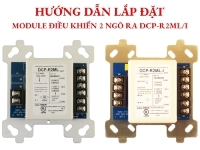Hướng dẫn lắp đặt module điều khiển 2 ngõ ra DCP-R2ML của Hochiki