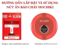 Hướng dẫn lắp đặt và sử dụng nút ấn báo cháy