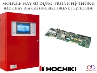 Module hay được sử dụng trong hệ thống báo cháy Firenet L@titude