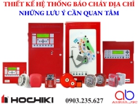 Thiết kế hệ thống báo cháy địa chỉ - Những điểm cần chú ý